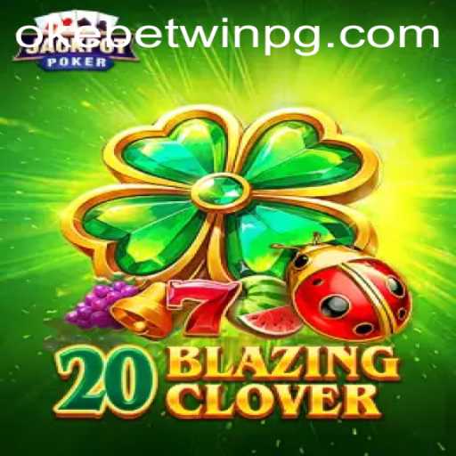Exploring the Excitement of 20BlazingClover in the World of OKEBETWIN