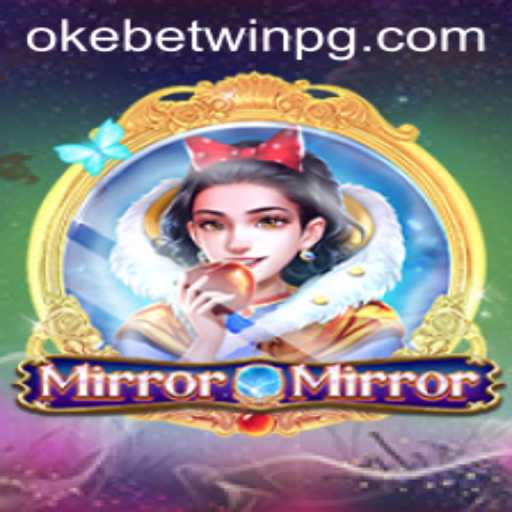 Discover MirrorMirror: An Enchanting Journey into Gaming with OKEBETWIN